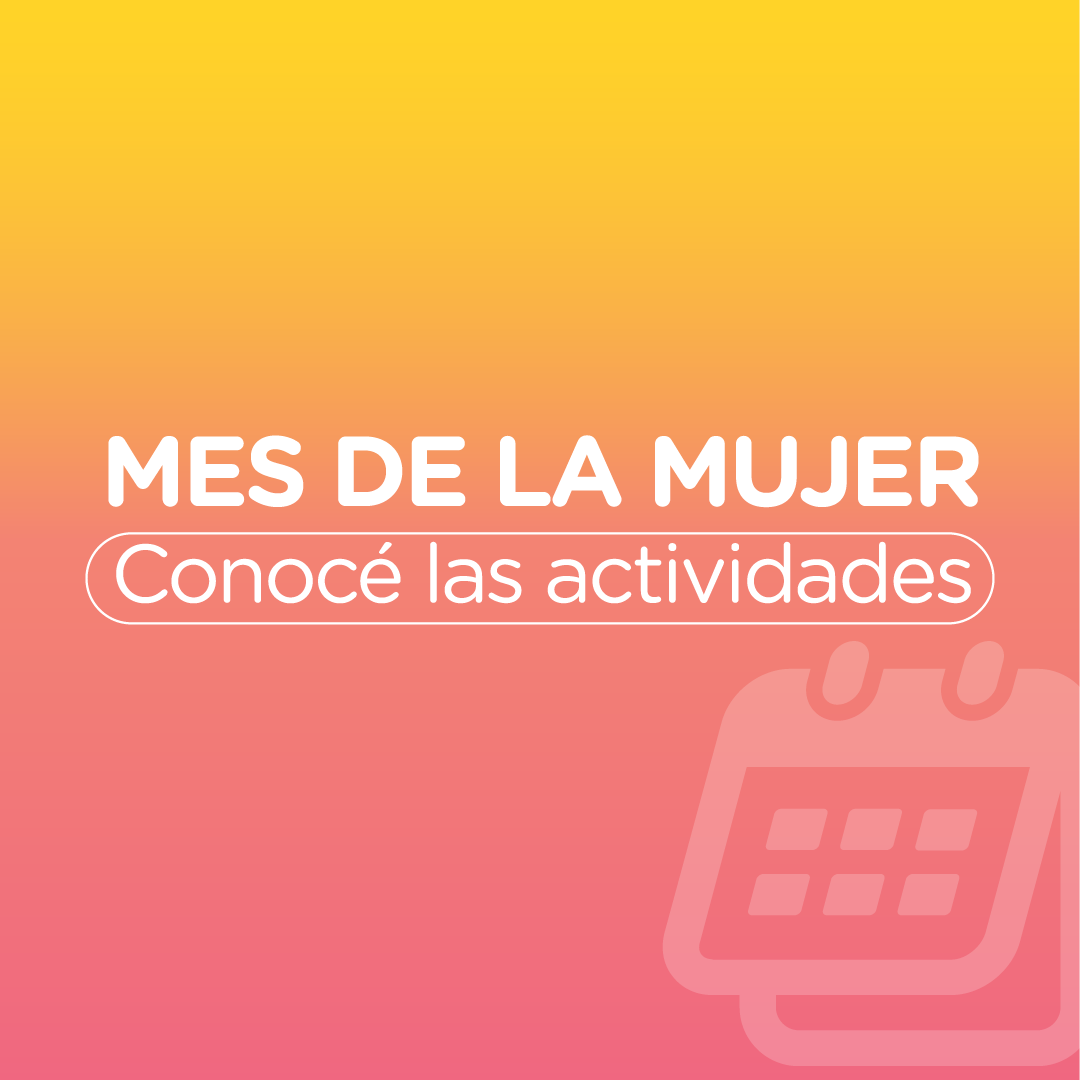 Mes de la mujer: conocé las actividades