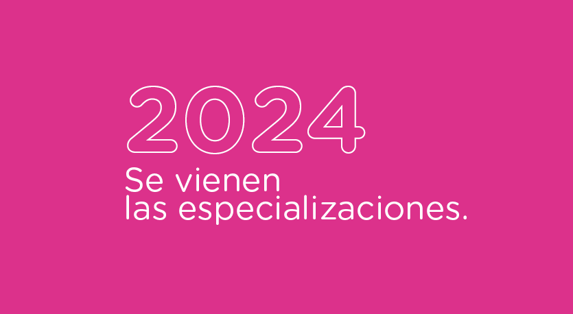 ¡Especializaciones 2024!