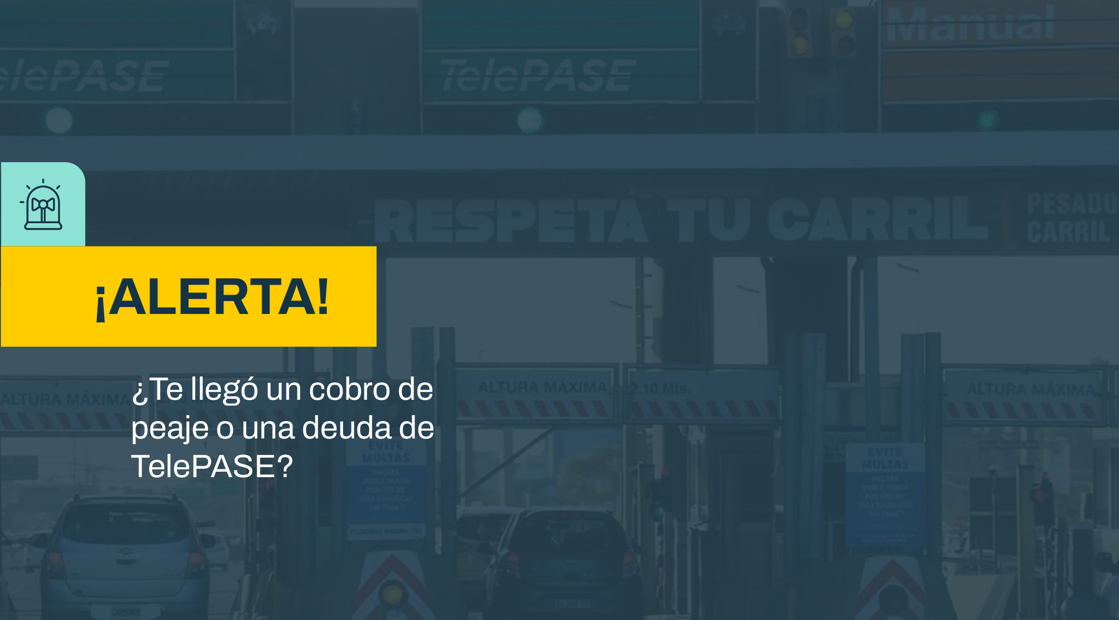Alerta: ¿Te llegó un cobro de peaje o una deuda de TelePASE?