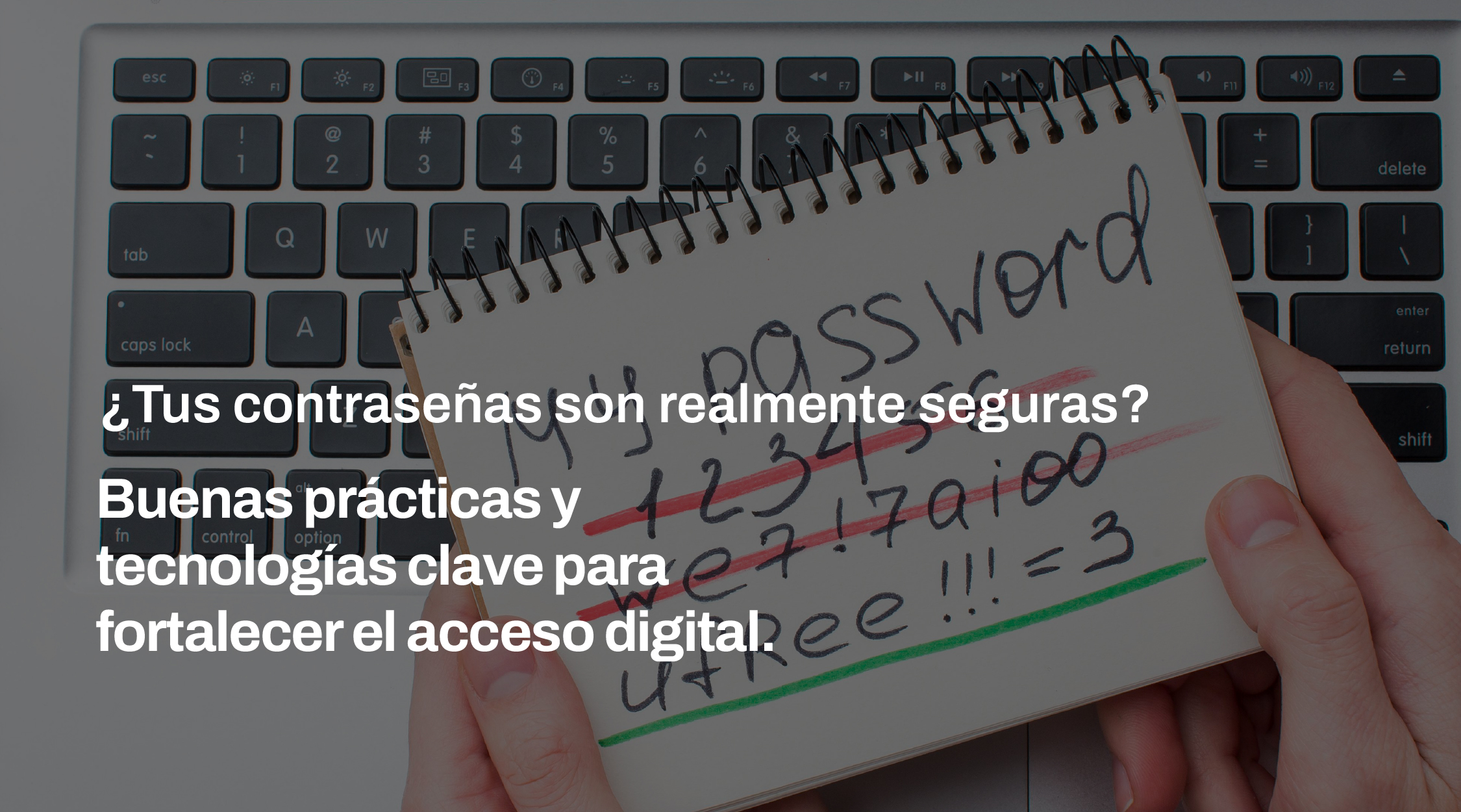 ¿Tus contraseñas son realmente seguras?