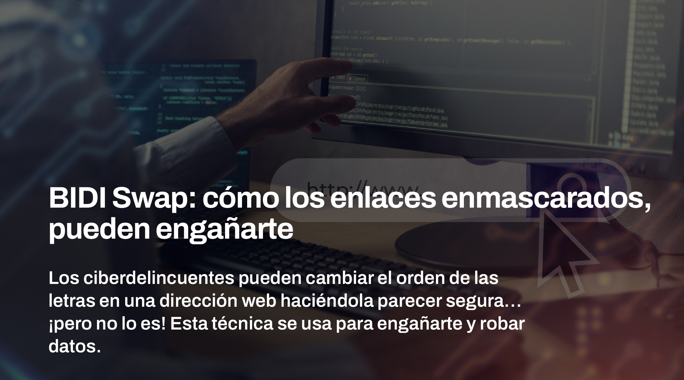 BIDI Swap: cómo los enlaces enmascarados, pueden engañarte