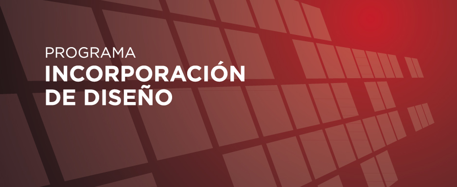 Próximamente: Programa de Incorporación de Diseño 2014