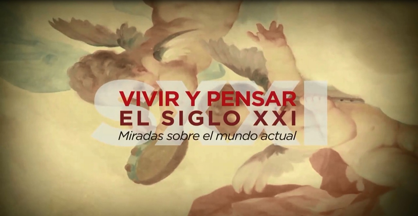 Vivir y pensar el siglo XXI: Miradas sobre el mundo actual