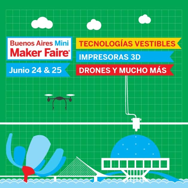 Viví una experiencia 3D en la Buenos Aires Mini Maker Faire