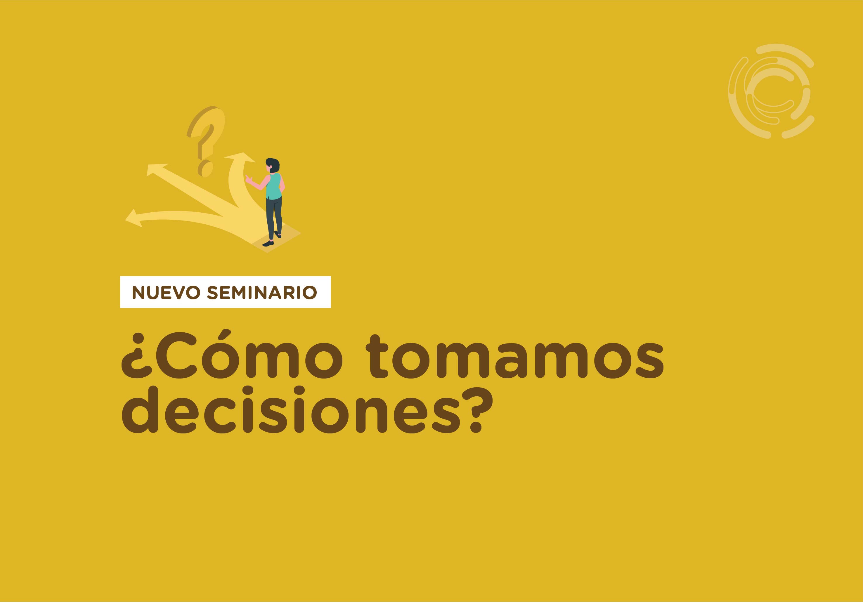 Ya te podés inscribir, ¿Cómo tomamos decisiones?