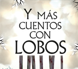 Y más cuentos con lobos, Tomo 1