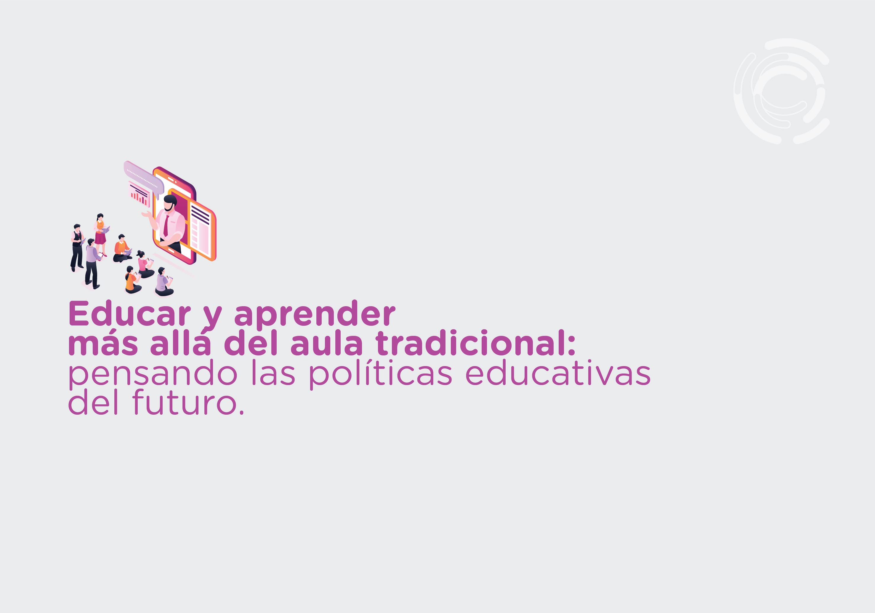 Educar y Aprender más allá del aula tradicional: pensando las políticas educativas del futuro. Segunda edición