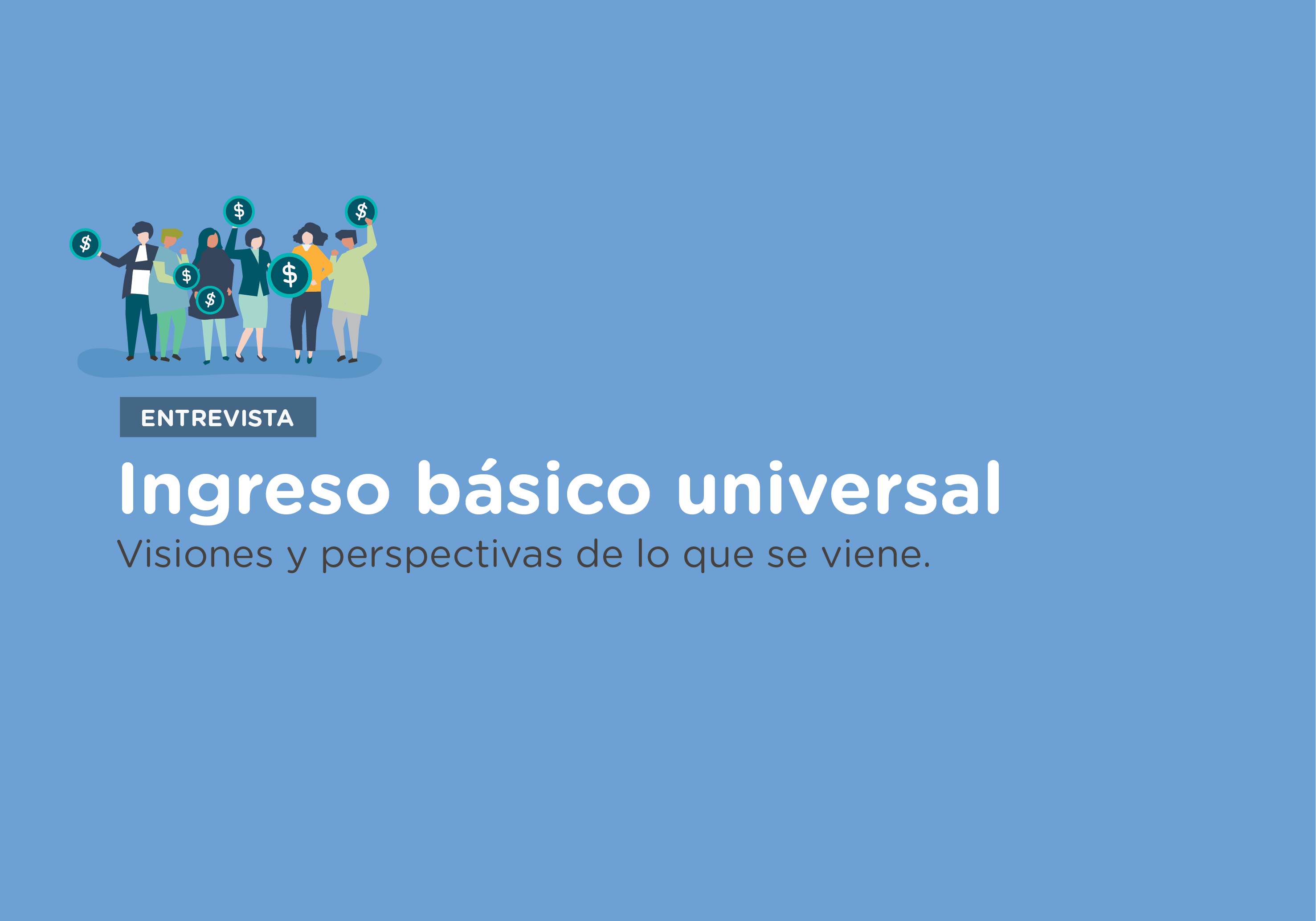 Nuevo curso. Ingreso básico universal: visiones y perspectivas de lo que se viene
