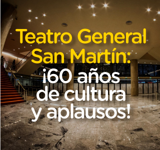 Celebramos los 60 años del Teatro General San Martín