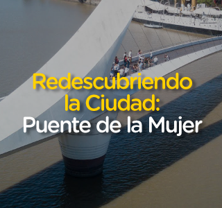Redescubriendo el Puente de la Mujer