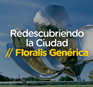 Redescubriendo la Ciudad: Floralis Genérica