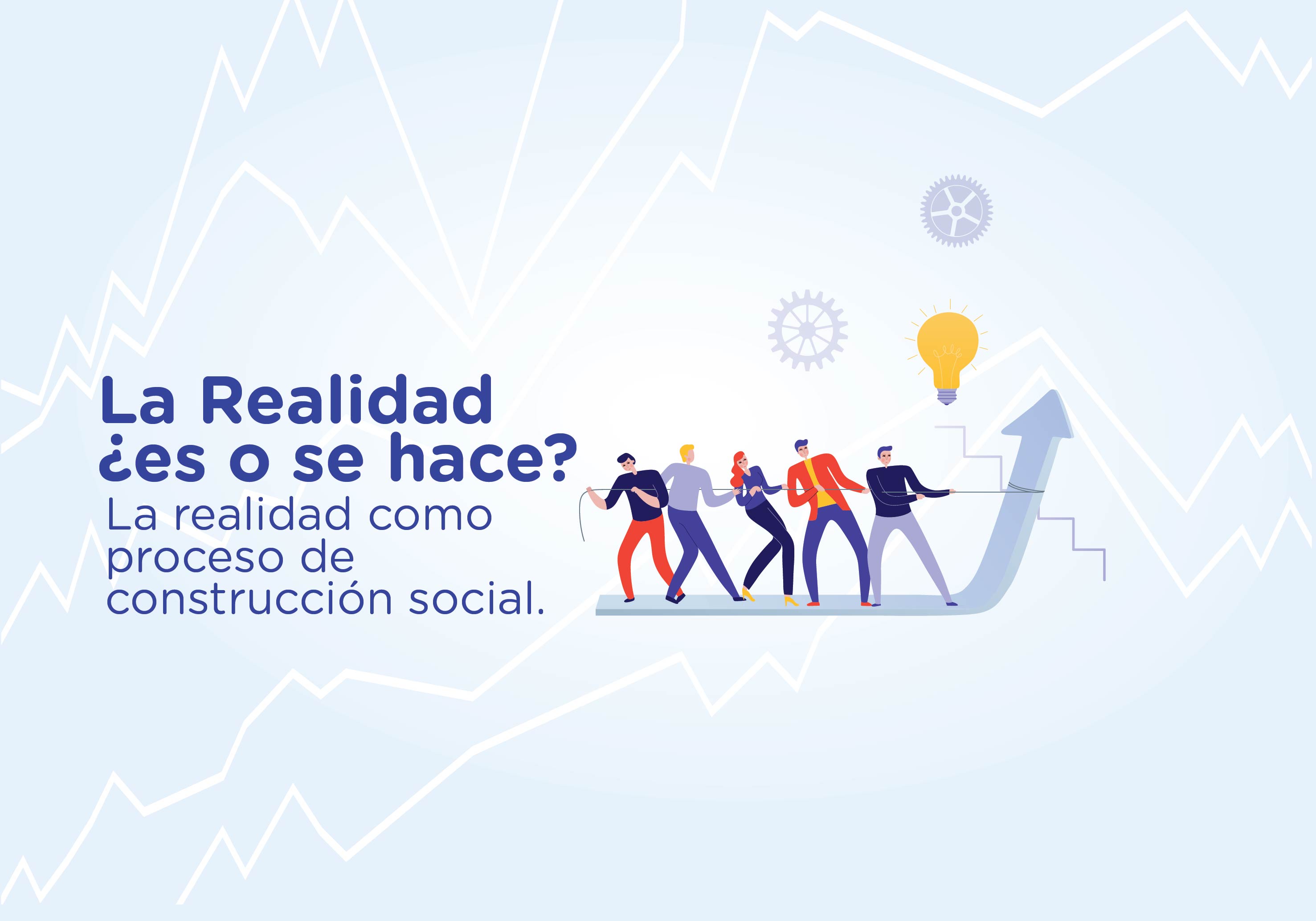 ¡Ya podés inscribirte!  La Realidad ¿es o se hace?