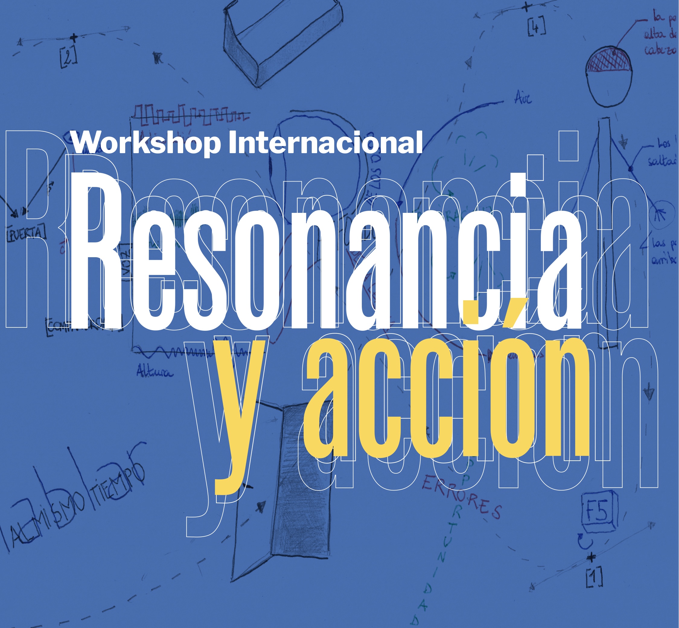 Resonancia y Acción, workshop internacional.