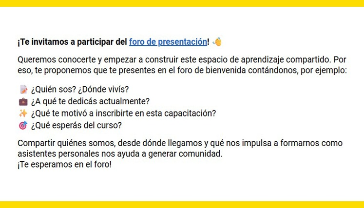 Imagen de Mensaje que invita a presentarse en un foro de bienvenida contando quién sos dónde vivís a qué te dedicás por qué te anotaste en la capacitación y qué esperás del curso